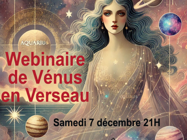 Webinaire Vénus en Verseau-7 décembre 2024