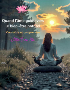 Quand l'âme guide vers le bien-être naturel