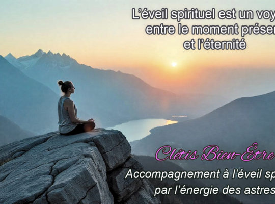 L'éveil spirituel est un voyage entre le moment présent et l'éternité