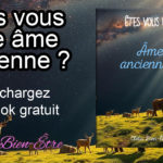 E-Book : Êtes-vous une âme ancienne ?