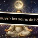 Soins de l’âme : mieux se comprendre et apaiser ses émotions
