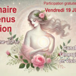 Vendredi 19 Juin 2026 – Canalisation en direct de l&rsquo;énergie de Vénus en Lion